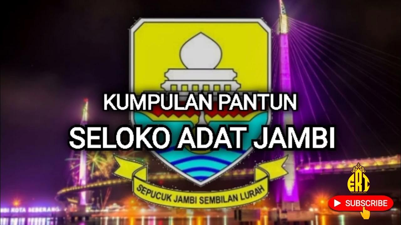 Kumpulan PANTUN SELOKO ADAT JAMBI jambi punyo jambi mantap YouTube