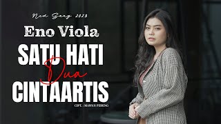 SATU HATI DUA CINTAARTIS - ENO VIOLA [ NEW SONG 2023]