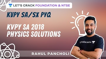 KVPY SA 2018 Physics Solutions | KVPY SA/SX PYQ | Foundation & NTSE | Rahul Pancholi
