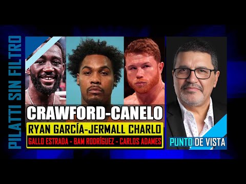 Punto de Vista: Canelo, Ryan García, Crawford, Jermall Charlo, Adames y el Gallo Estrada