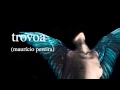 Miniature de la vidéo de la chanson Trovoa