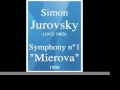 Capture de la vidéo Simon Jurovsky (1912-1963) : Symphony No.1 "Mierova" (1950)