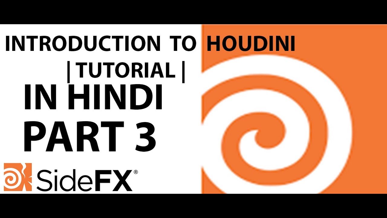 Introduction To Houdini - | In Hindi | : Part 3 - Computer ...