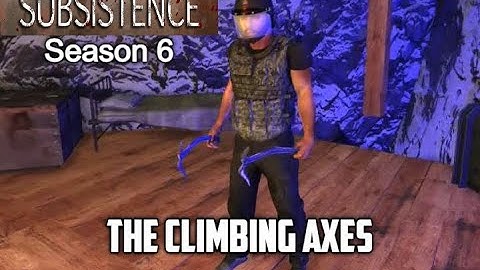 The Climbing Axes / Subsistence S6 Ep 110
