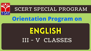 T-SAT || SCERT  : Orientation Program on  ENGLISH  -  III to V  Classes