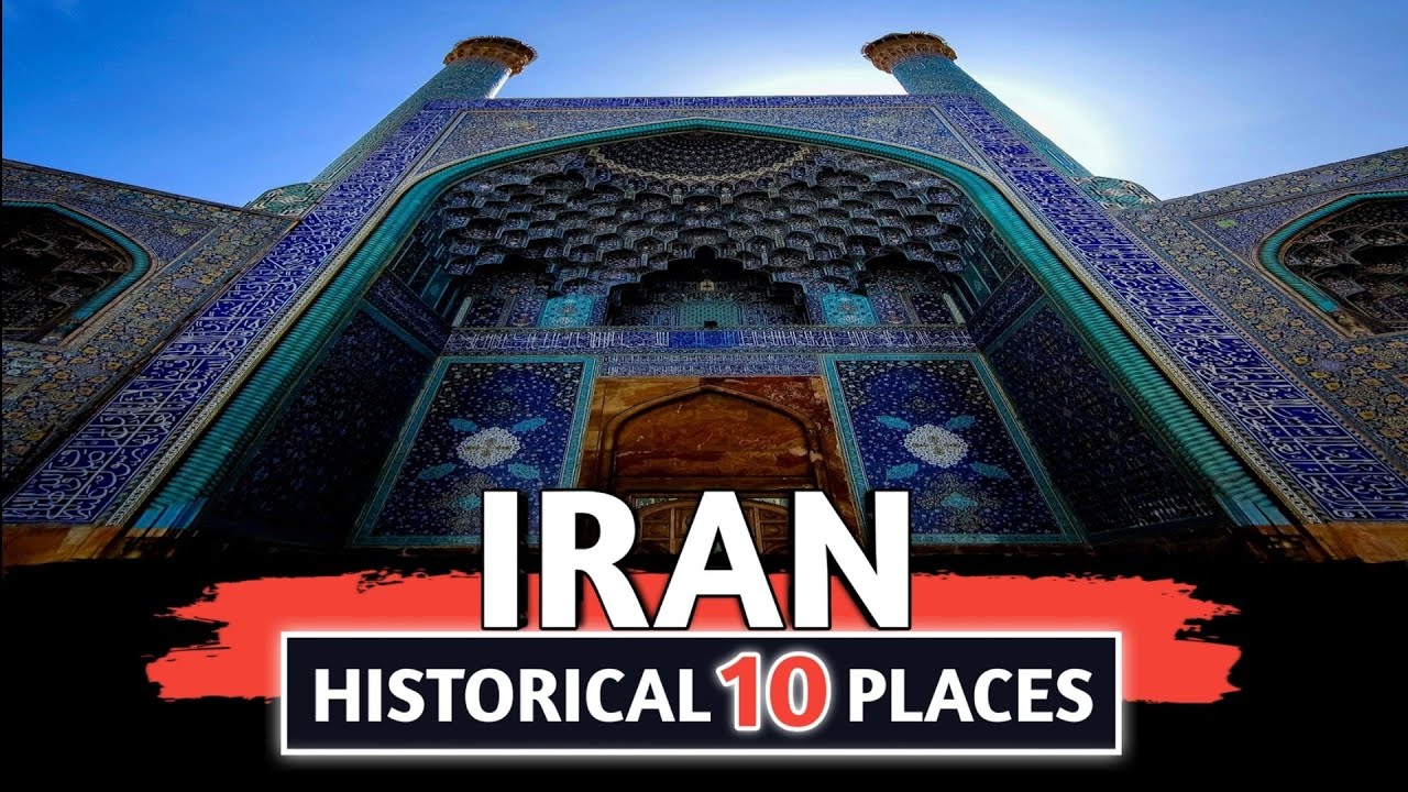 Exploring Iran's Hidden Treasures Top 10 Historic landmarks of Iran