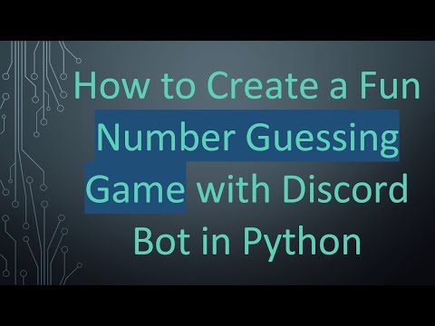 How to Create a Fun Number Guessing Game with Discord Bot in Python