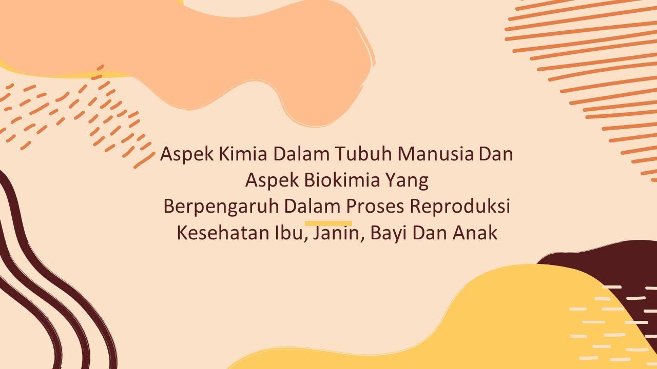 Biokimia Kebidanan: Aspek Kimia dalam Tubuh Manusia dan Aspek Biokimia