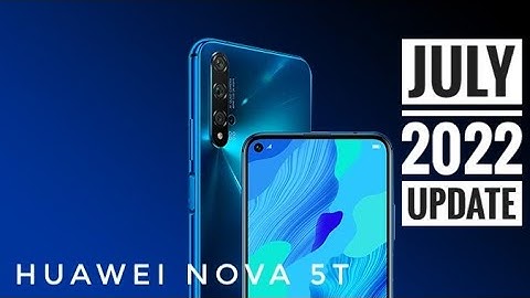 New Security update for July 2022 of Huawei Nova 5T.