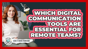 Which Digital Communication Tools Are Essential For Remote Teams?