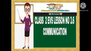 CLASS  2 EVS LESSON NO  3.6 COMMUNICATION