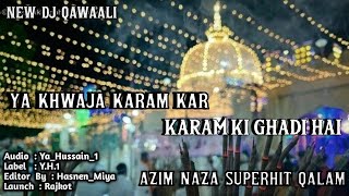 Ya Khwaja Karam Kar Karam Ki Ghadi Hai | Azim Naza Superhit Qawwali | 812-URS Special Dj Qawwali ||