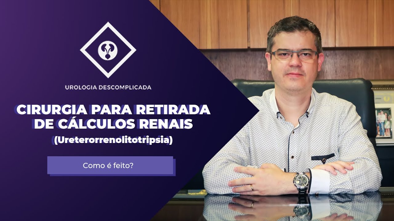 URETEROLITOTRIPSIA - COMO É FEITA A CIRURGIA PARA RETIRADA DE CÁLCULO RENAL