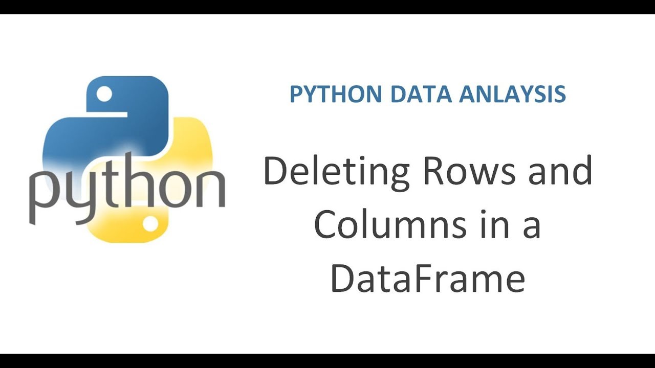 Python Pandas Tutorial 5 | How To Delete Rows And Columns From A Data Frame