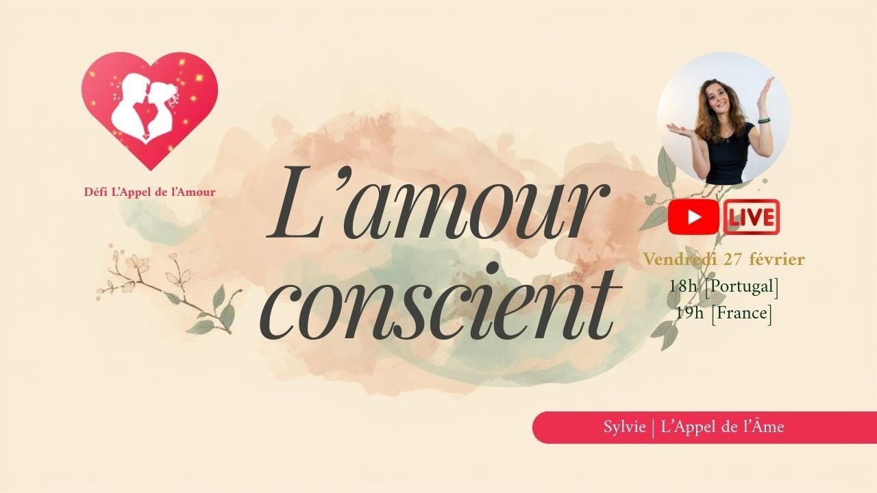 Live #3 : 💖 𝐐𝐮’𝐞𝐬𝐭-𝐜𝐞 𝐪𝐮𝐞 𝐥’𝐚𝐦𝐨𝐮𝐫 𝐜𝐨𝐧𝐬𝐜𝐢𝐞𝐧𝐭… 𝐞𝐭 𝐜𝐨𝐦𝐦𝐞𝐧𝐭 𝐥𝐞 𝐯𝐢𝐯𝐫𝐞 𝐫𝐞́𝐞𝐥𝐥𝐞𝐦𝐞𝐧𝐭 ?