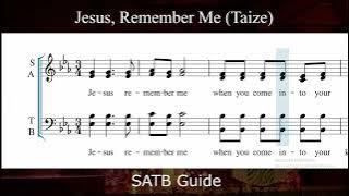 JESUS, REMEMBER ME (TAIZE) _ SATB Guide