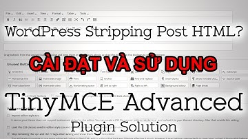 TinyMCE Advanced, Plugin hỗ trợ soạn thảo bài viết trên wordpress
