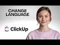 How to Change Language on ClickUp | Step by Step for Beginners