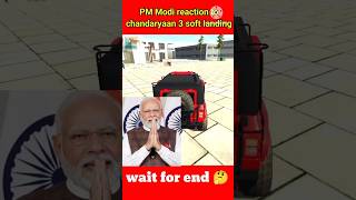 PM Modi reaction on chandaryaan 3 soft landing 😢 | indian bike driving 3d #shorts #pmmodi screenshot 2