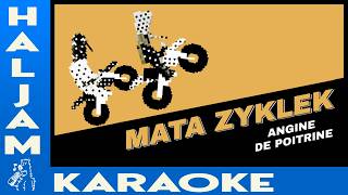 Angine De Poitrine - Mata Zyklek Karaoke