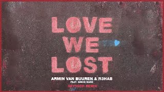 Armin van Buuren & R3HAB feat. Simon Ward - Love We Lost (Skytech Remix) (Official Visualizer) Resimi