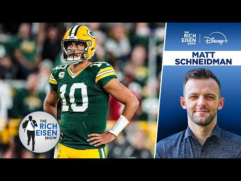 The Athletic’s Matt Schneidman on the “Dire” State of the Green Bay Packers | The Rich Eisen Show