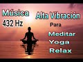 Maravillosa música para meditar, relajarse, estudiar, yoga * Frecuencia 432Hz * | Amanda Lis