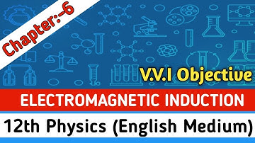 6.ELECTROMAGNETIC INDUCTION class 12 Physics vvi objective question answer study helper