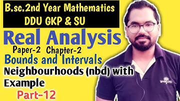 Neighbourhoods (nbd) with Example | B.sc.2nd Year Math | Real Analysis | ddu gkp & SU | Part-12