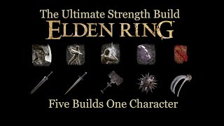The Ultimate Elden Ring Strength Build | Five Builds, One Character