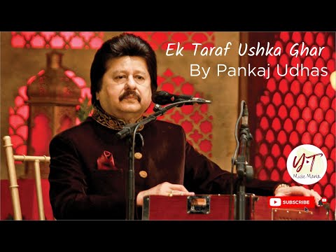 Ek Taraf Ushka Ghar - Pankaj Udhas