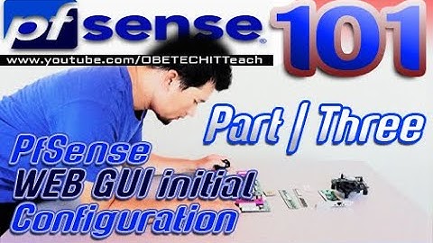PFSENSE WEB GUI INITIAL CONFIGURATION | PFSENSE 101 | PART-3 |