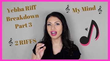 Yebba Riffs Part 3 My Mind Riffs and Runs Breakdown *2 riffs*