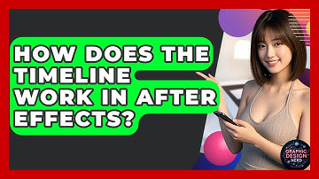 How Does The Timeline Work In After Effects? - Graphic Design Nerd