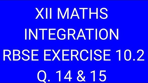 Definite Integral class 12 RBSE EXERCISE 10.2 Questions 14&15