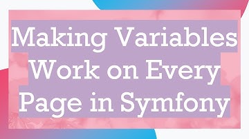 Making Variables Work on Every Page in Symfony