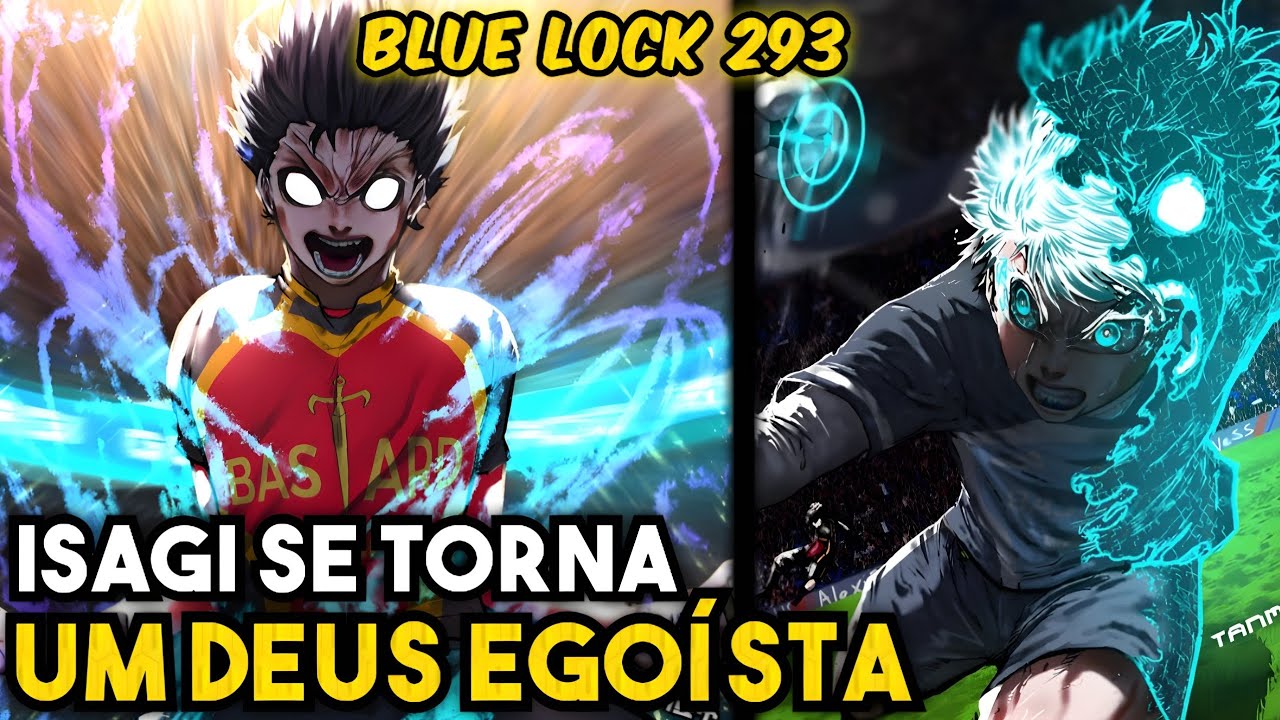 BLUE LOCK 293 - ISAGI FINALIZA A PARTIDA DE FORNA INSANAMENTE EGOÍSTA ...