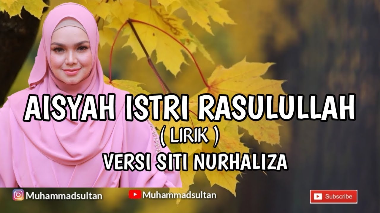 LIRIK LAGU SITI AISYAH ISTRI RASULULLAH YouTube