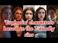 &#39;Euphoria&#39; characters based on the 7 deadly sins