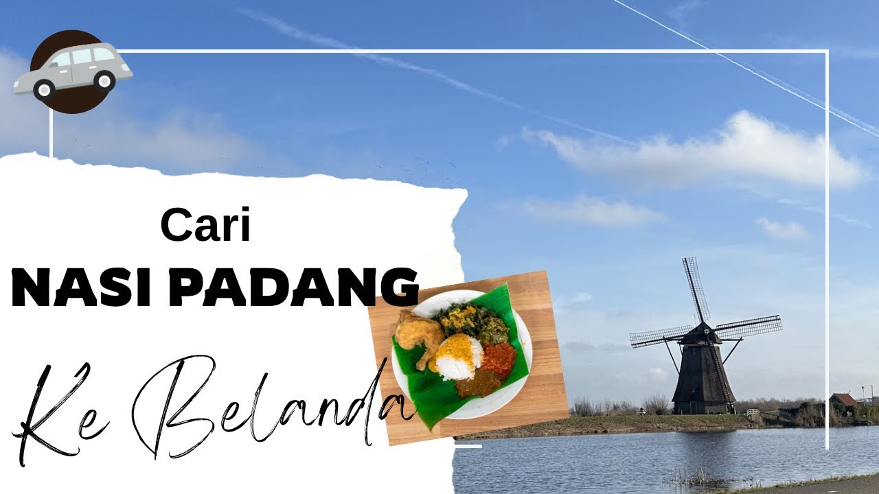 JAUH-JAUH KE BELANDA CUMA BUAT NASI PADANG