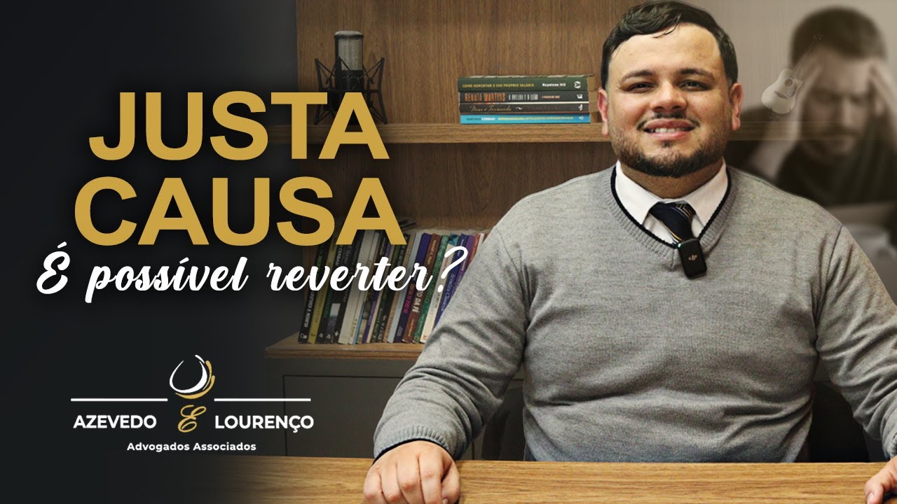 Justa causa: pode ser revertida? entenda seus direitos!