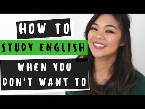 How to study for English when you don&rsquo;t feel like it!