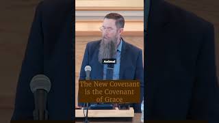 The New Covenant Is The Covenant Of Grace