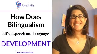 How does *bilingualism* affect speech and language development?