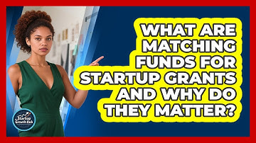 What Are Matching Funds For Startup Grants And Why Do They Matter? - The Startup Growth Hub