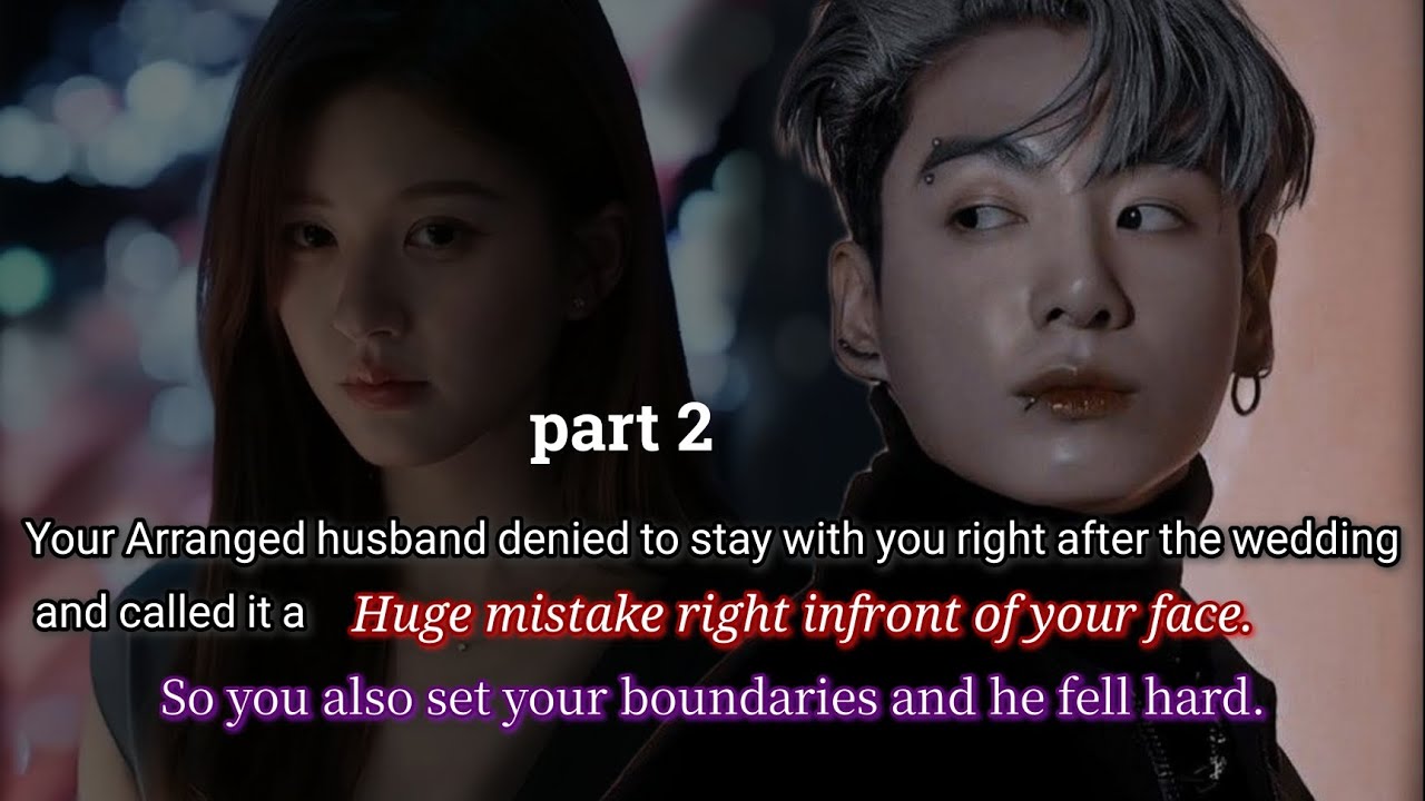 Часть 2 (Ваш будущий муж, с которым вас поженили по договоренности, отказался остаться с вами сра...