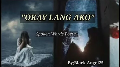 Okay Lang Ako!/Spoken Words Poetry