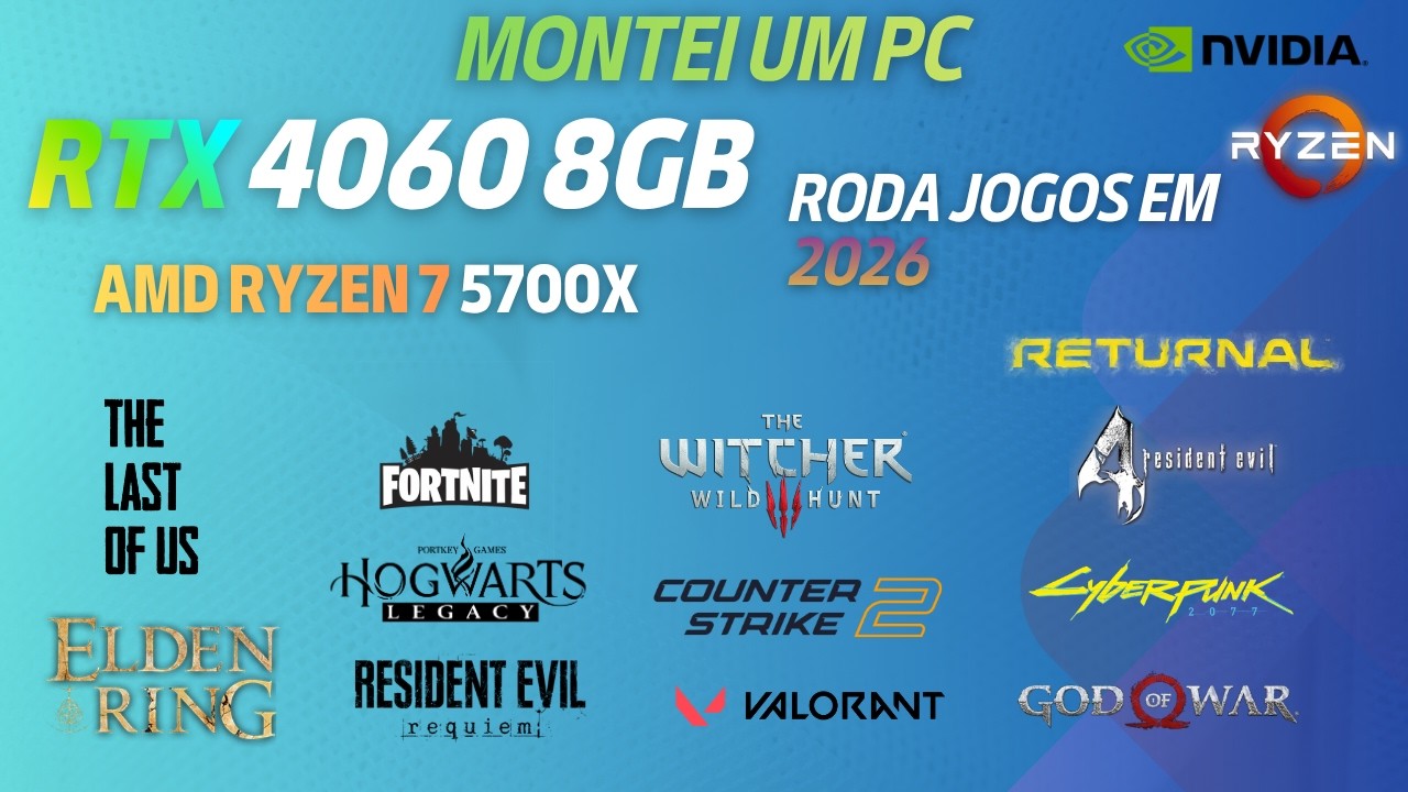 Montei um PC com RTX 4060 Ryzen 7 5700X roda jogos em 2026? - YouTube