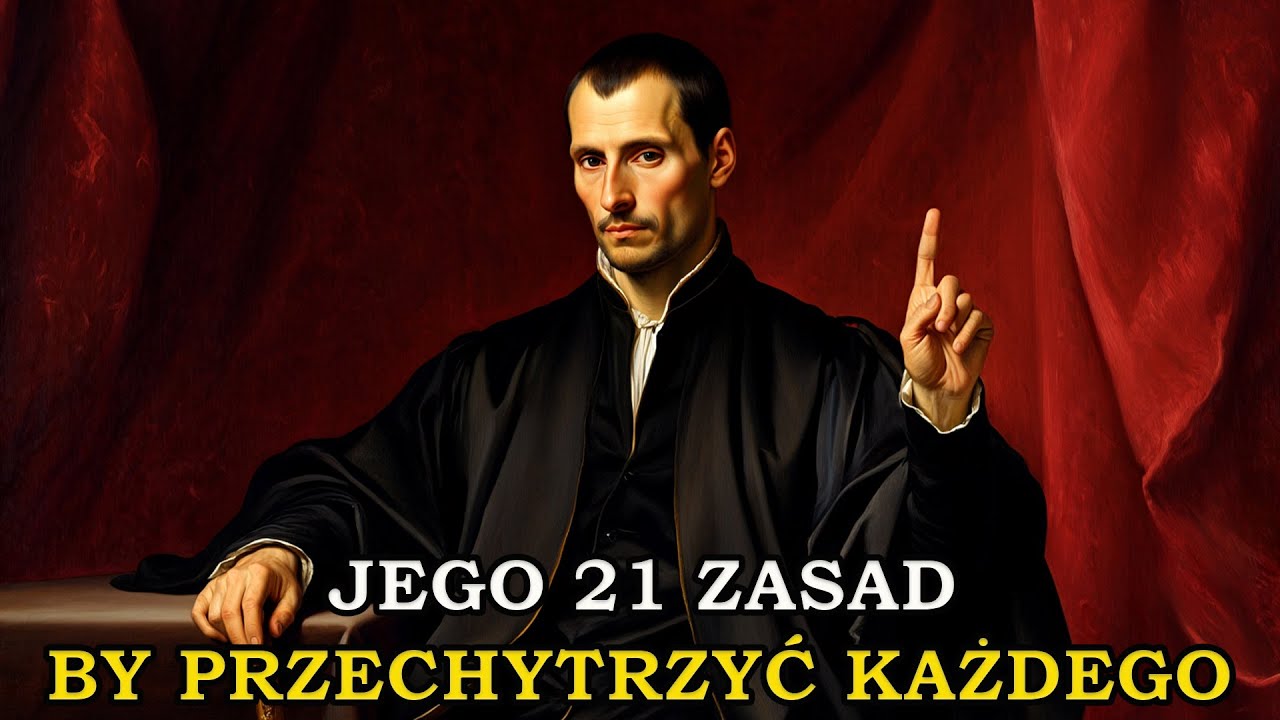 Jak Machiavelli przechytrzyłby dziś wszystkich – jego 21 zasad władzy