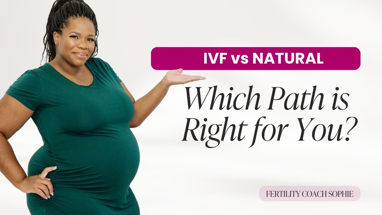 IVF vs Natural? 5 Things to Consider Before Starting